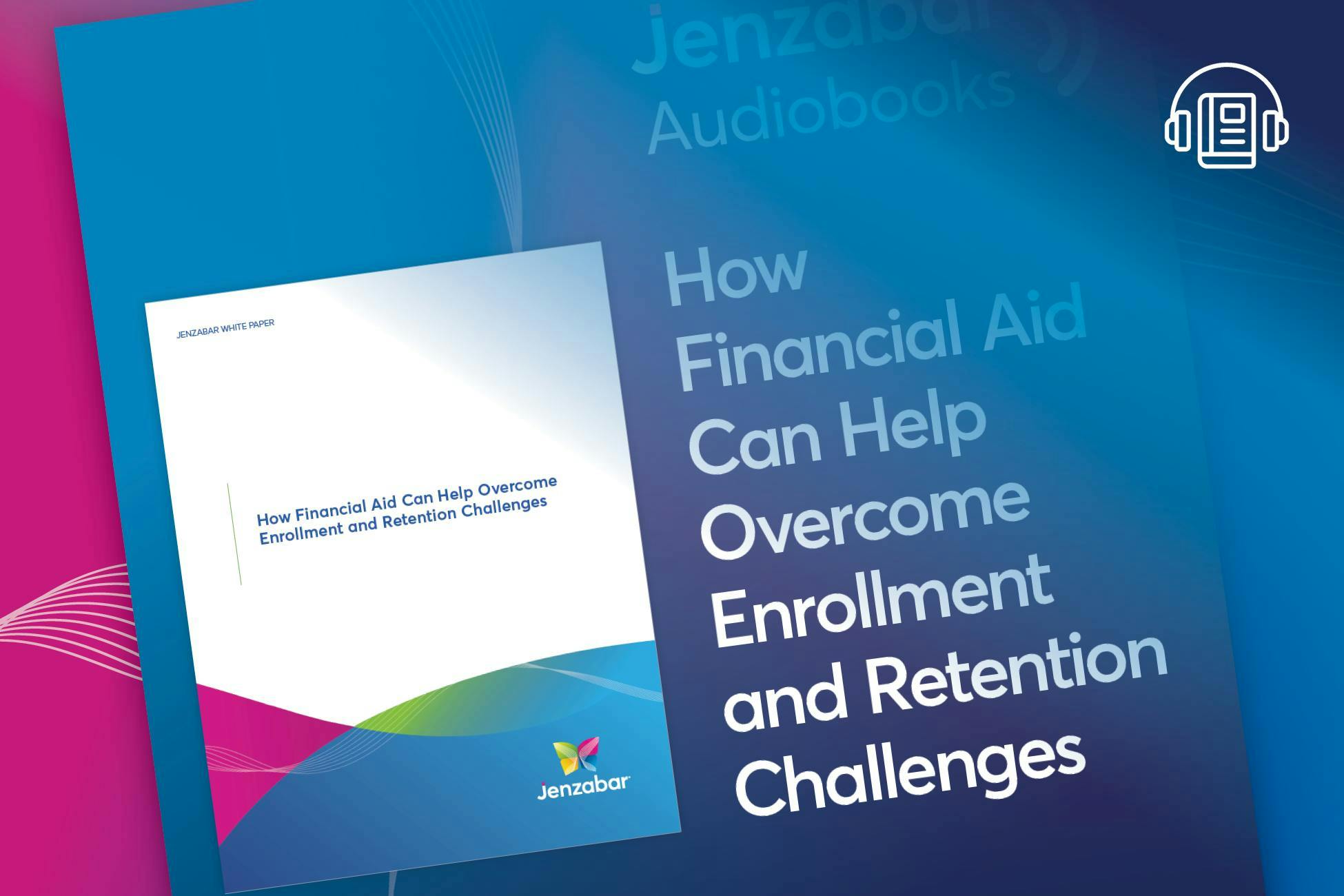 Audiobook: How Financial Aid Can Help Overcome Enrollment and Retention Challenges