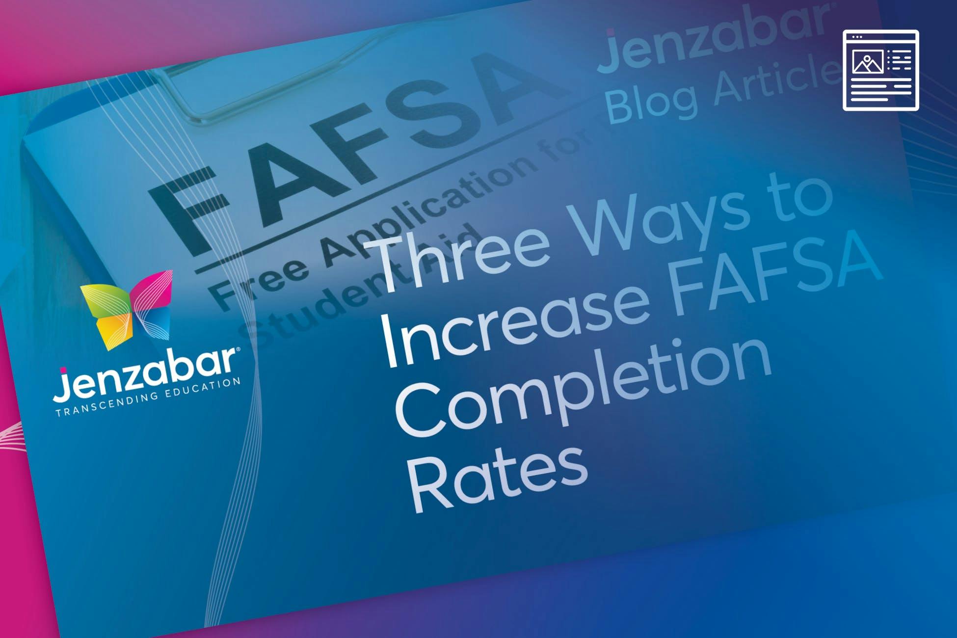 3 Ways to Increase FAFSA Completion Rates