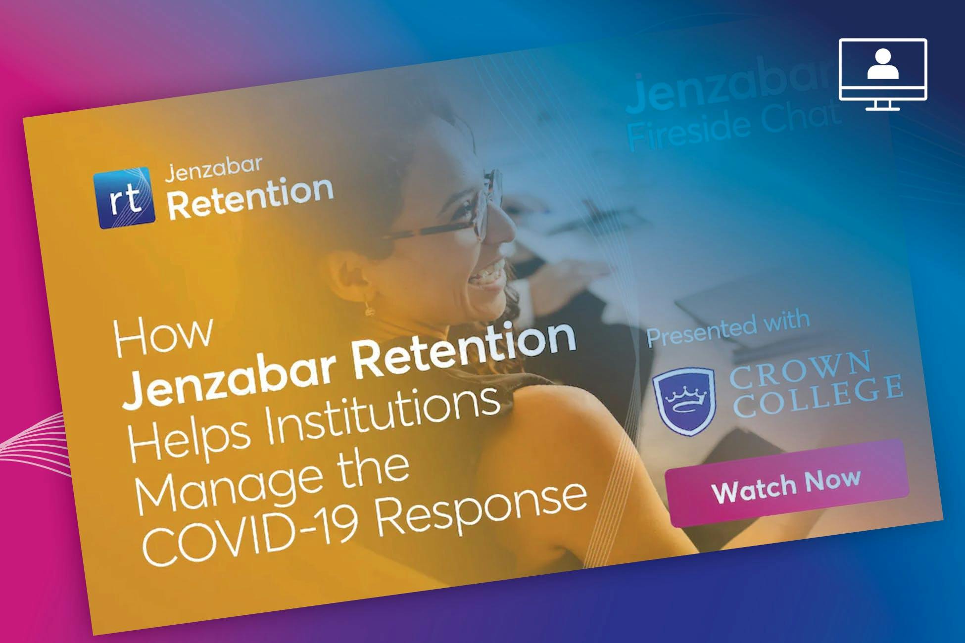 Fireside Chat: How Jenzabar Retention Helps Institutions Manage Their COVID-19 Response