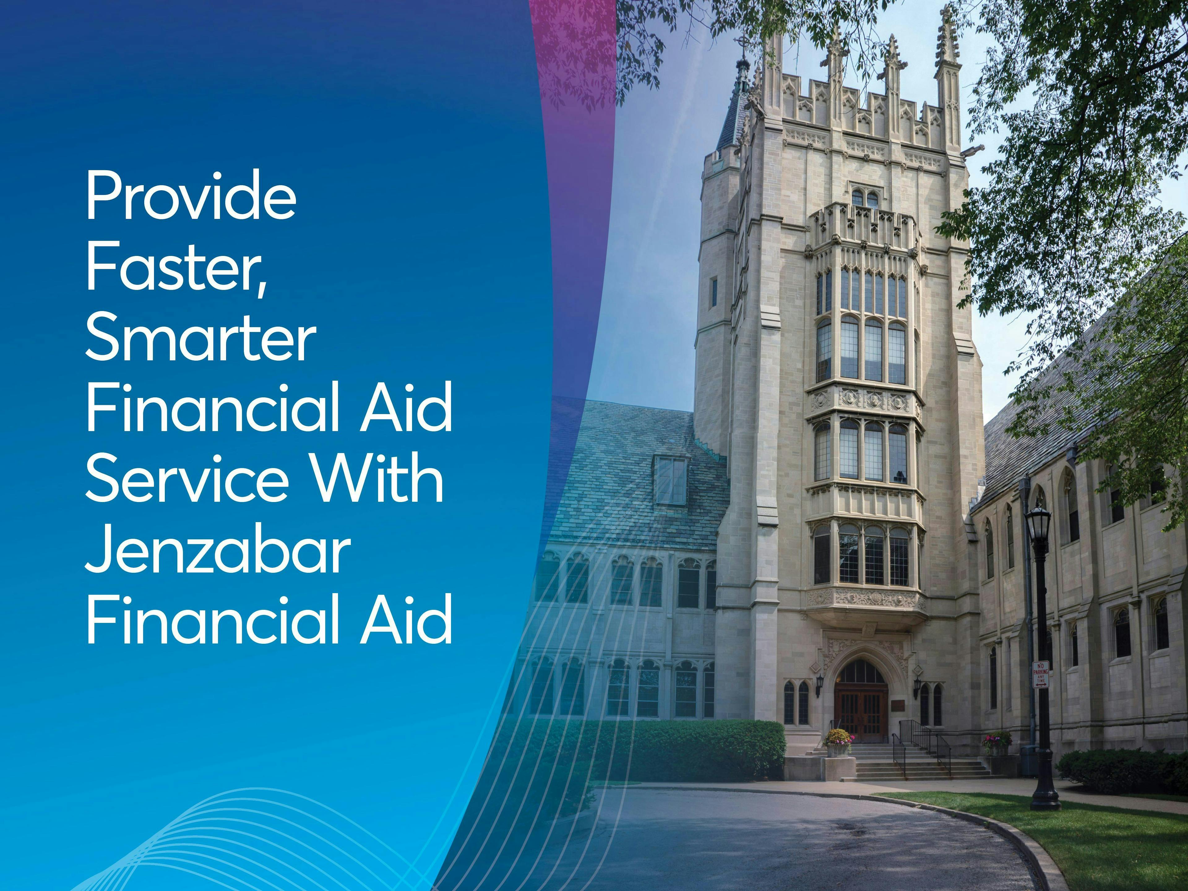 Provide Faster, Smarter Financial Aid Service With Jenzabar Financial Aid